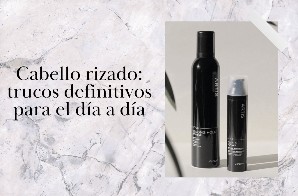 Cabello rizado: trucos definitivos para el día a día