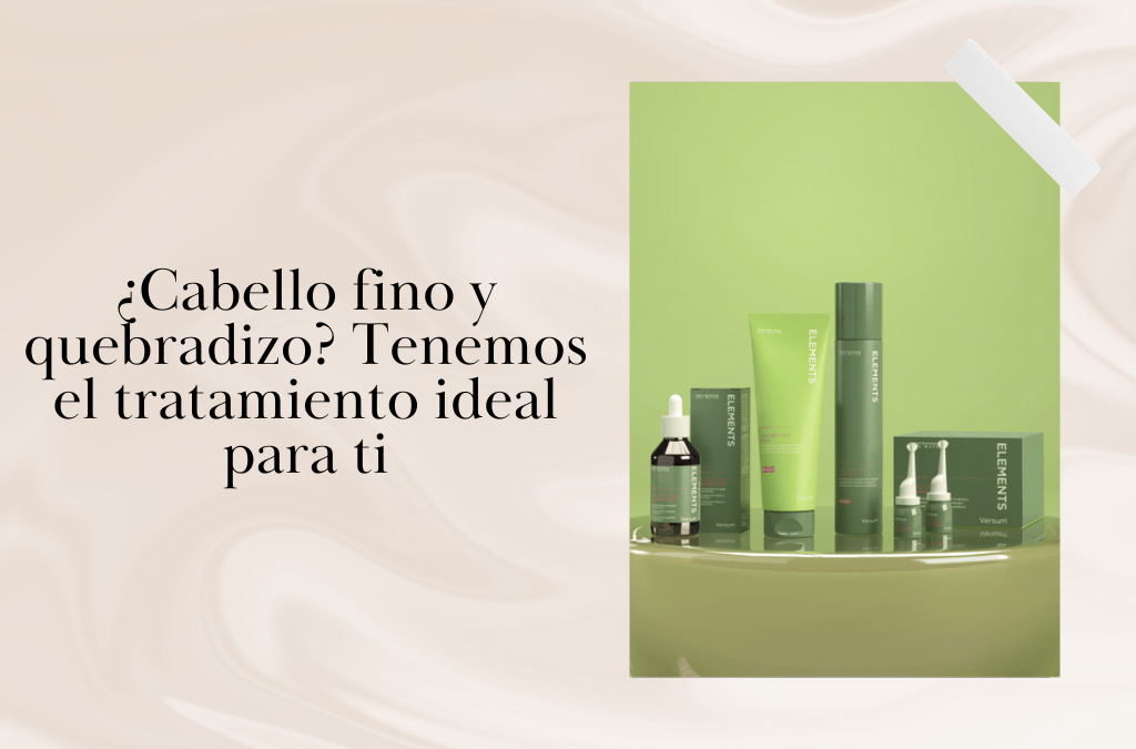 ¿Cabello fino y quebradizo? Tenemos el tratamiento ideal para ti